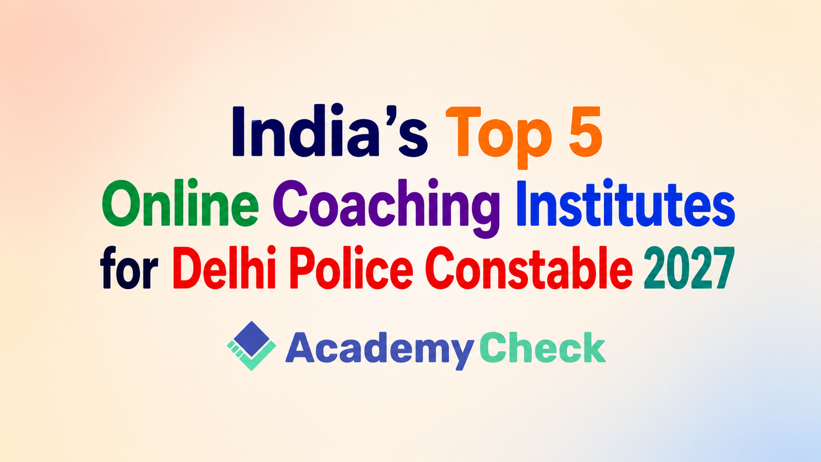 India’s Top 5 Online Coaching Institutes for Delhi Police Constable 2027